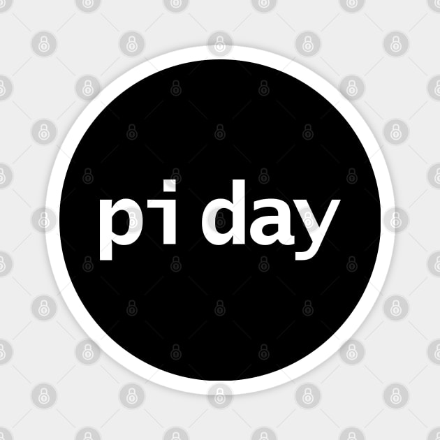 Pi Day Minimal White Text Typography Magnet by ellenhenryart